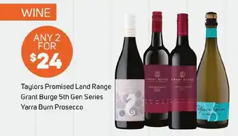 Foodland Taylors Promised Land Range, Grant Burge 5th Gen Series, Yarra Burn Prosecco offer