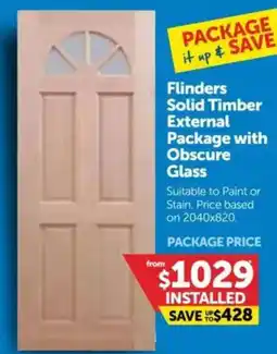 Doors Plus Flinders Solid Timber External Package with Obscure offer