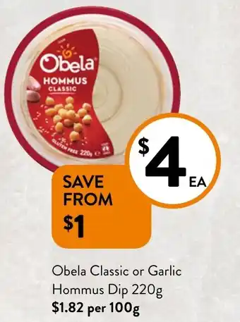 Foodworks Obela Classic or Garlic Hommus Dip offer