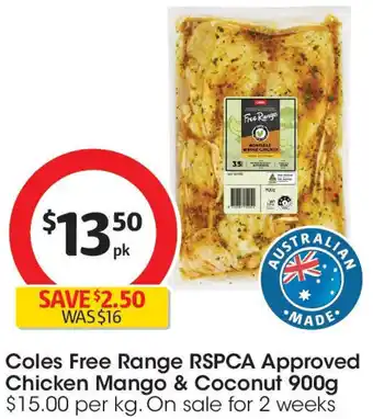 Coles Coles Free Range RSPCA Approved Chicken Mango & Coconut 900g $15.00 per kg. On sale for 2 weeks offer