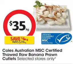 Coles Coles australian msc certified thawed raw banana prawn cutlets offer