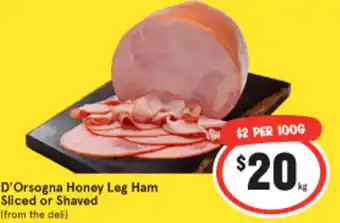 IGA D'orsogna honey leg ham sliced or shaved offer