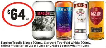 IGA Liquor Espolón tequila blanco 700ml, starward two-fold whisky 700ml, smirnoff vodka red label 1 litre or grant's scotch offer