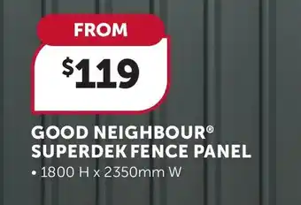 Stratco Good Neighbour Superdek Fence Panel offer