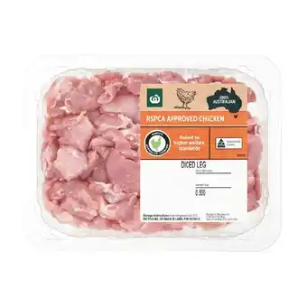 Woolworths Woolworths Australian Fresh RSPCA Approved Diced Chicken Leg Fillet 500g – From the Meat Dept offer