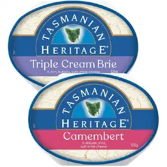 Woolworths Tasmanian Heritage Brie or Camembert 125g – From the Deli offer