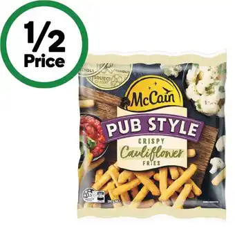 Woolworths McCain Pub Style Crispy Broccoli or Cauliflower Fries 500g offer