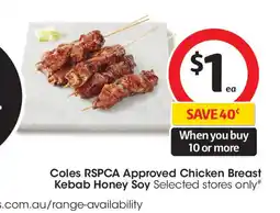 Coles Coles RSPCA Approved Chicken Breast Kebab Honey Soy offer