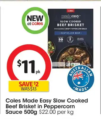 Coles Coles Made Easy Slow Cooked Beef Brisket in Peppercorn Sauce 500g offer