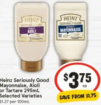 IGA Heinz Seriously Good Mayonnaise, Aioli or Tartare offer