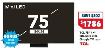 Harvey Norman TCL 75" 4K* QD-Mini LED Google TV offer