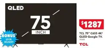 Harvey Norman TCL 75" C655 4K* QLED Google TV. offer