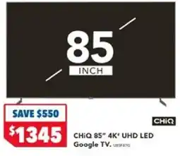 Harvey Norman CHIQ 85 4K UHD LED Google TV offer