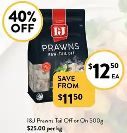 Foodworks I&J Prawns Tail Off or On offer