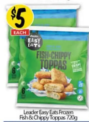 NQR Leader Easy Eats Frozen Fish & Chippy Toppas offer