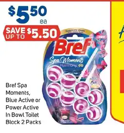 Foodland Bref Spa Moments, Blue Active or Power Active In Bowl Toilet Block offer