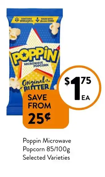 Foodworks Poppin Microwave Popcorn  Selected Varieties offer