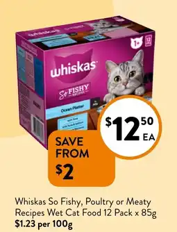 Foodworks Whiskas So Fishy, Poultry or Meaty Recipes Wet Cat Food offer