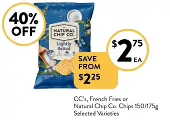 Foodworks CC's, French Fries or Natural Chip Co. Chips offer