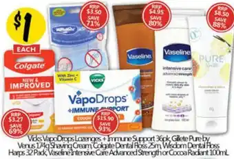 NQR Vicks VapoDrops+Immune Support , Gillete Pure Colgate Dental Ross Wisdom Dental Floss HarpsVaseline Intensive Care offer