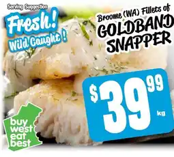 Farmer Jack's Broome (WA) Fillets of GOLDBAND SNAPPER offer