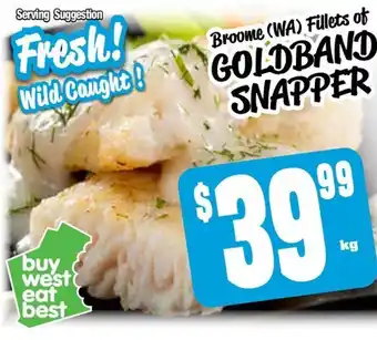 Farmer Jack's Broome (WA) Fillets of GOLDBAND SNAPPER offer