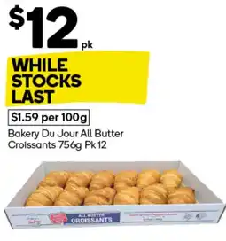 Woolworths Bakery Du Jour All Butter Croissants Pk 12 offer