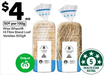 Woolworths Wise Wheat Hi Fibre Bread Loaf Varieties offer