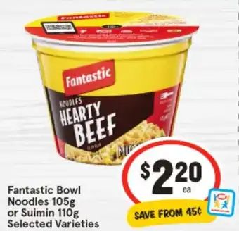 IGA Fantastic Bowl Noodles or Suimin offer