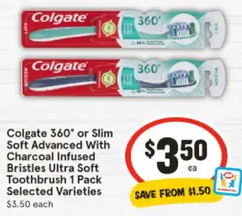 IGA Colgate 360° or Slim Soft Advanced With Charcoal Infused Bristles Ultra Soft Toothbrush offer