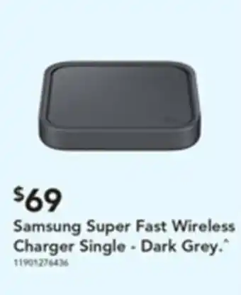 Harvey Norman Samsung Super Fast Wireless Charger Single - Dark Grey.* offer