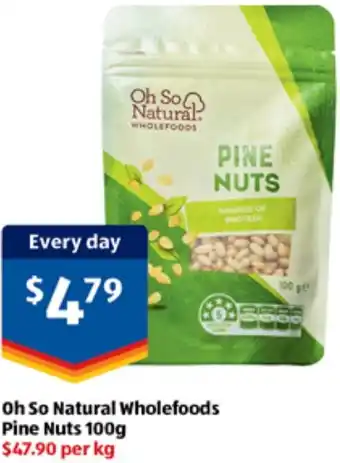 ALDI Oh So Natural Wholefoods Pine Nuts offer