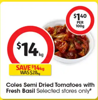 Coles Coles Semi Dried Tomatoes with Fresh Basil offer