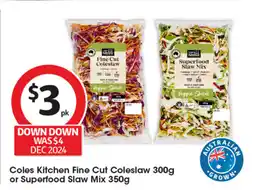 Coles Coles Kitchen Fine Cut Coleslaw  or Superfood Slaw Mix offer