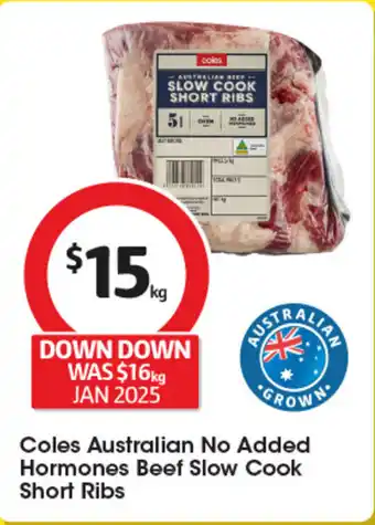 Coles Coles Australian No Added Hormones Beef Slow Cook Short Ribs offer