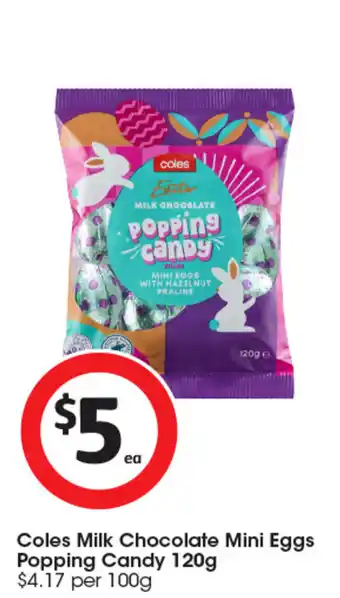 Coles Coles Milk Chocolate Mini Eggs Popping Candy offer