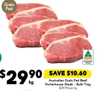 Drakes Australian Grain Fed Beef Porterhouse Steak - Bulk Tray offer