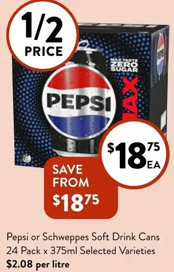 Foodworks Pepsi or Schweppes Soft Drink Cans offer