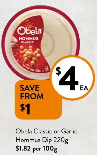 Foodworks Obela Classic or Garlic Hommus Dip offer