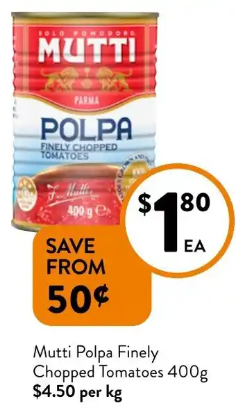 Foodworks Mutti Polpa Finely Chopped Tomatoes offer