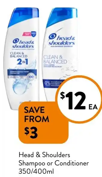 Foodworks Head & Shoulders Shampoo or Conditioner offer