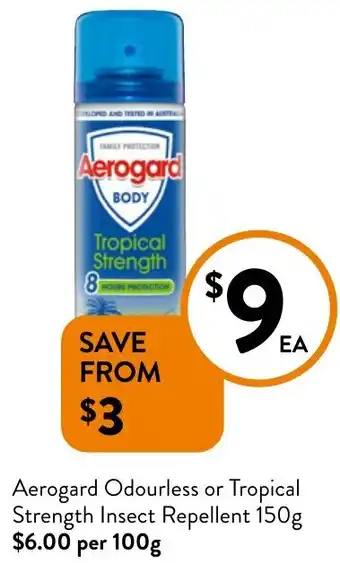 Foodworks Aerogard Odourless or Tropical Strength Insect Repellent offer