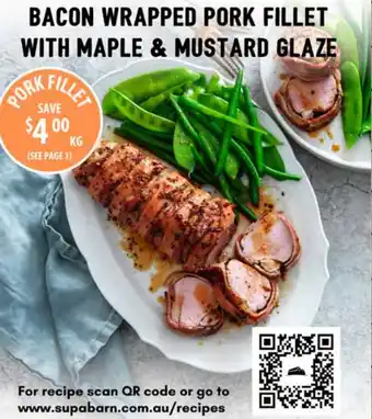 Supabarn Bacon wrapped pork fillet with maple & mustard glaze offer