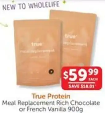 WHOLELIFE catalogue True Protein Meal Replacement Rich Chocolate or French Vanilla offer