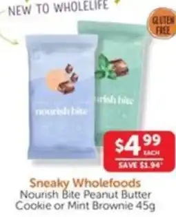 WHOLELIFE catalogue Sneaky Wholefoods Nourish Bite Peanut Butter Cookie or Mint Brownie offer