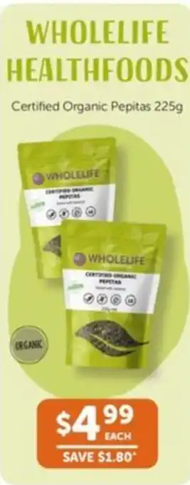 WHOLELIFE catalogue Wholelife Healthfoods Certified Organic Pepitas offer