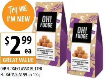 Supabarn Oh! Fudge Classic Butter Fudge 150g offer