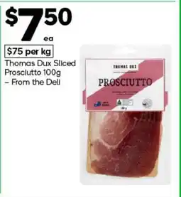 Woolworths Thomas Dux Sliced Prosciutto 100g offer