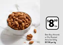 Foodworks Best Buy Almonds or Dry Roasted Almonds offer