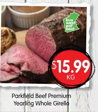 Spudshed Parkfield Beef Premium Yearling Whole Girello offer